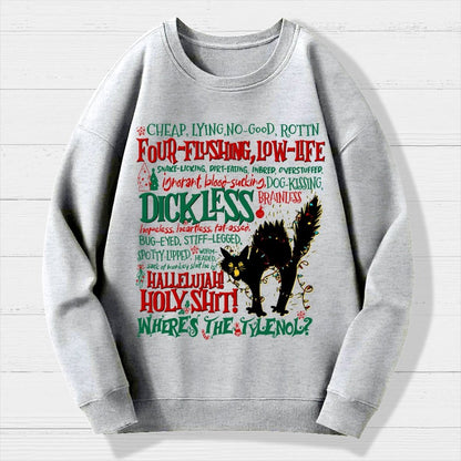 Hallelujah Holy Shit Where's The Tylenol Geek Cotton Sweatshirt
