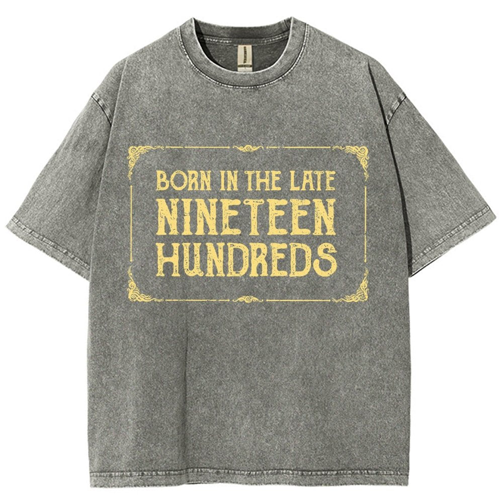 Born In The Late Nineteen Hundreds Vintage Distressed T-shirt