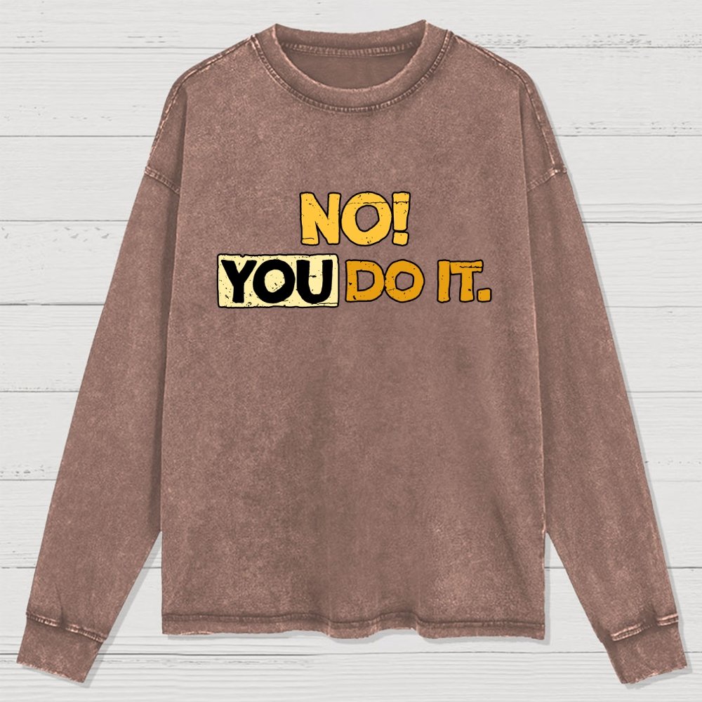 No! You Do it! Washed Long Sleeve Tee