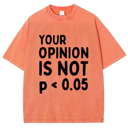 Your Opinion Is Not Statistically Significant P-Value - Funny Statistics Quote  Vintage Distressed T-shirt