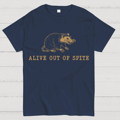 Alive Out of Spite , Funny Sarcastic Geek T-Shirt