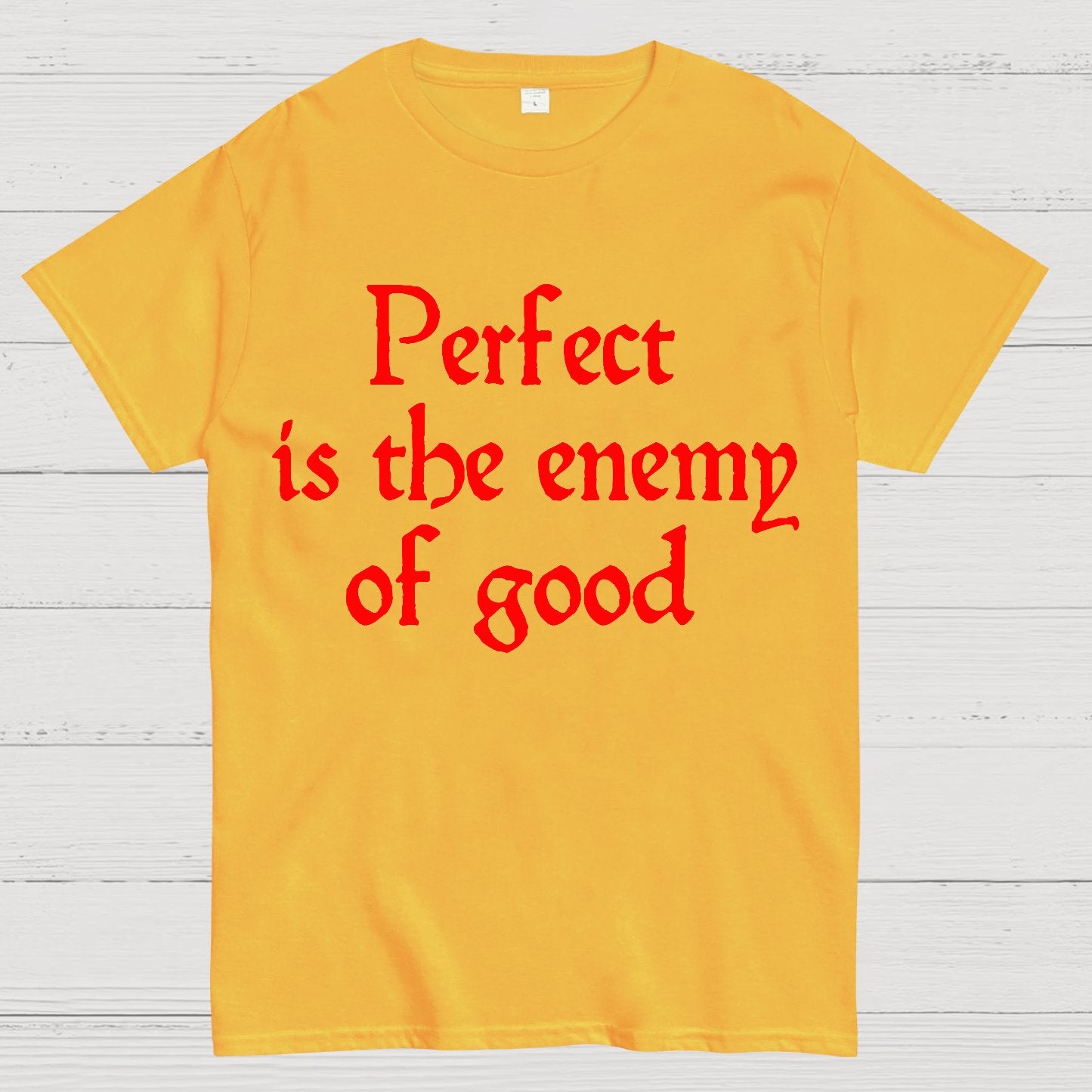 Perfect Is The Enemy Of Good - Voltaire Geek T-Shirt