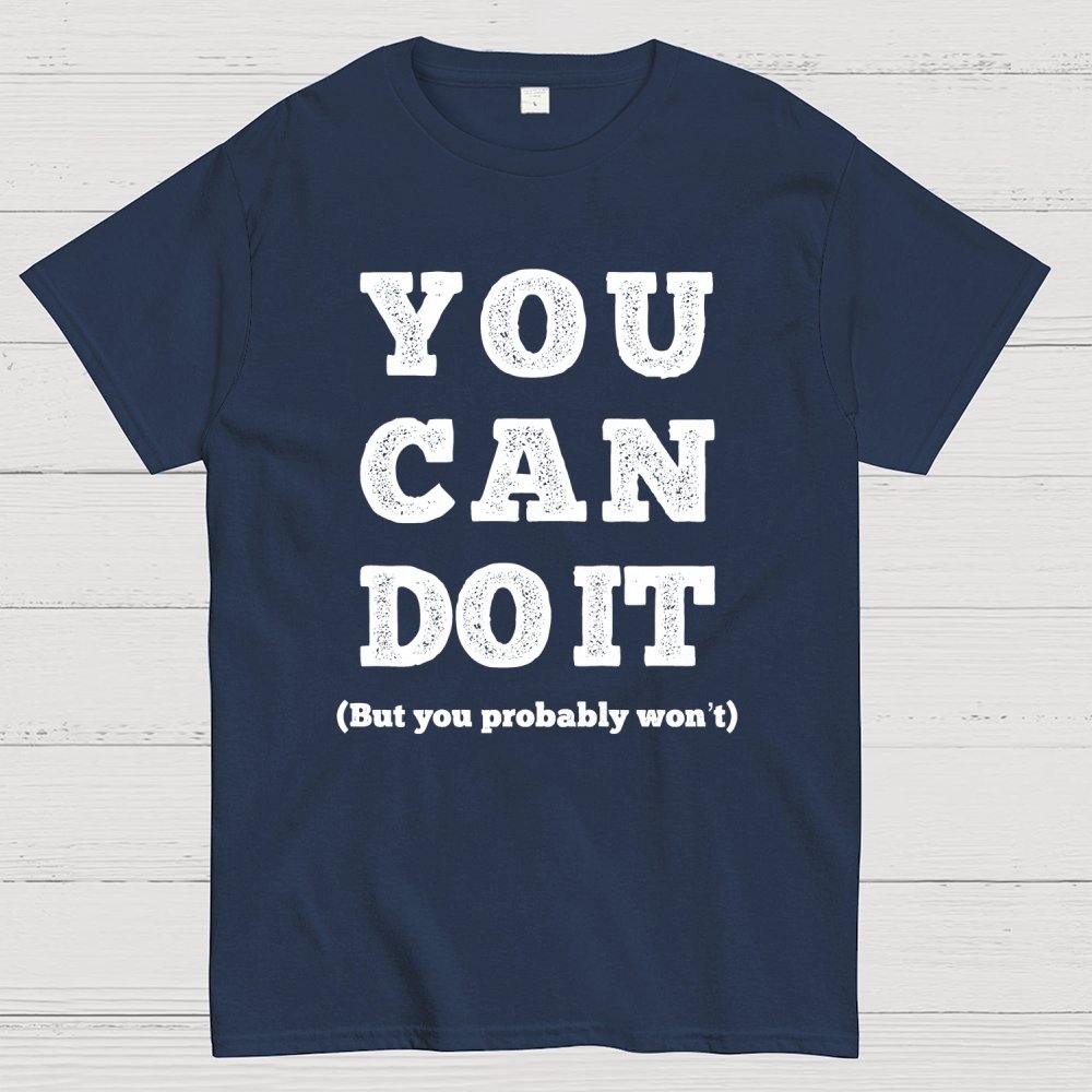 You Probably Won't Geek T-Shirt