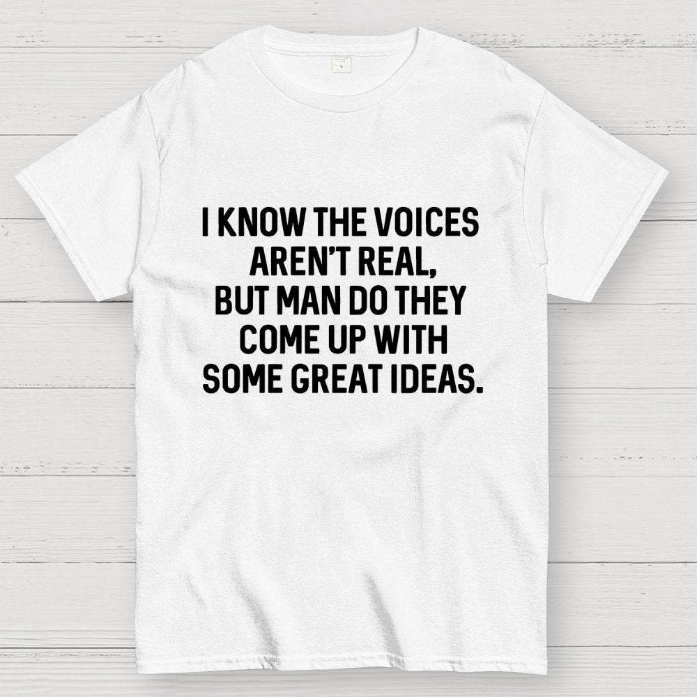 I Know The Voices Aren't Real Geek T-Shirt