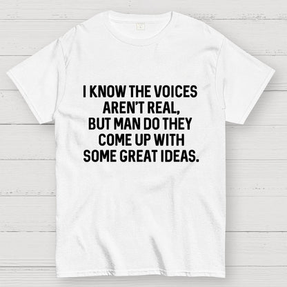 I Know The Voices Aren't Real Geek T-Shirt