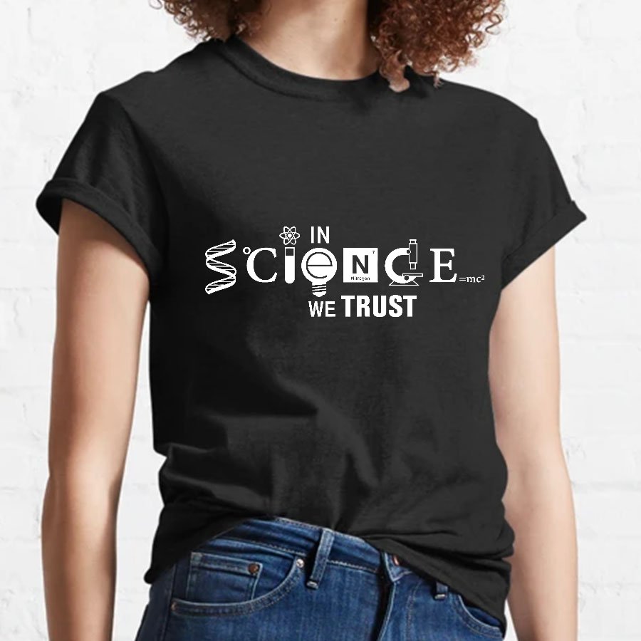 In Science We Trust Geeky T-Shirt