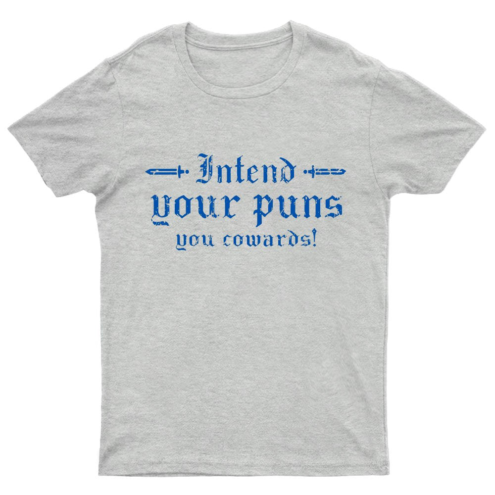 Intend Your Puns You Cowards Geeky T-Shirt