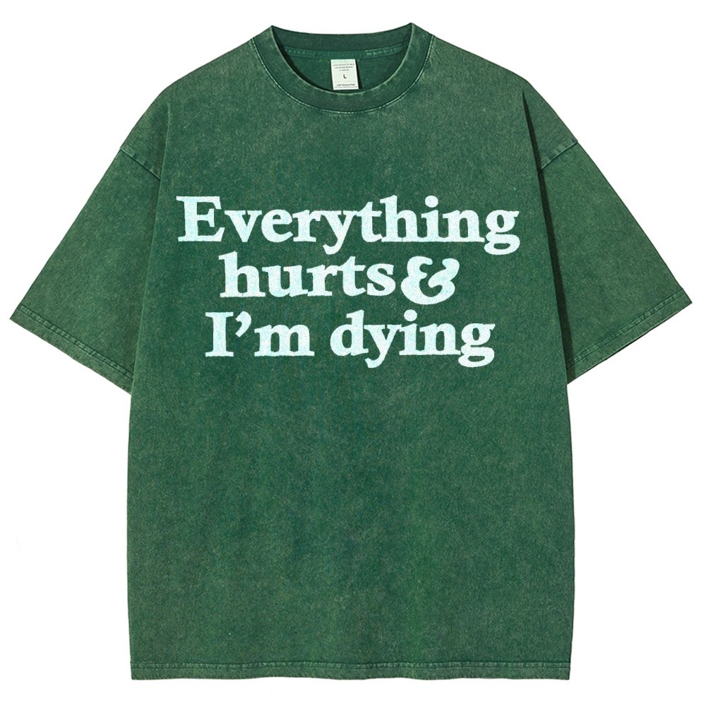 Everything Hurts And I'm Dying Vintage Distressed T-shirt