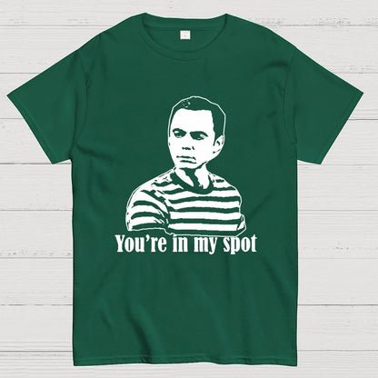 You're In My Spot Geek T-Shirt