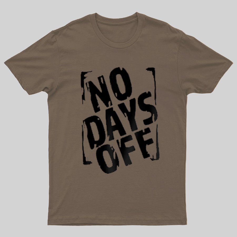 No Days Off Funny Nerd T-Shirt