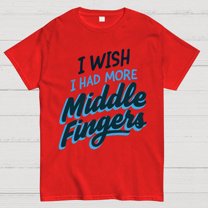 I Wish I Had More Middle Fingers Geek T-Shirt