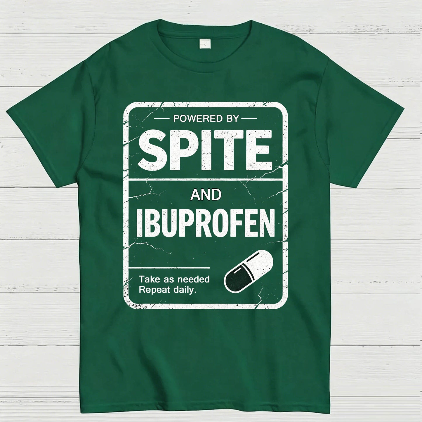 Powered By Spite And Ibuprofen Funny T-Shirt