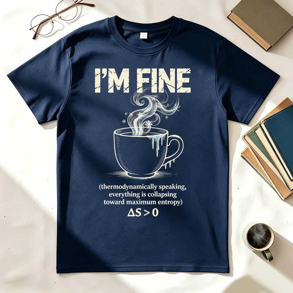 I'm Fine Thermodynamically Speaking Physics Humor Graphic Tee