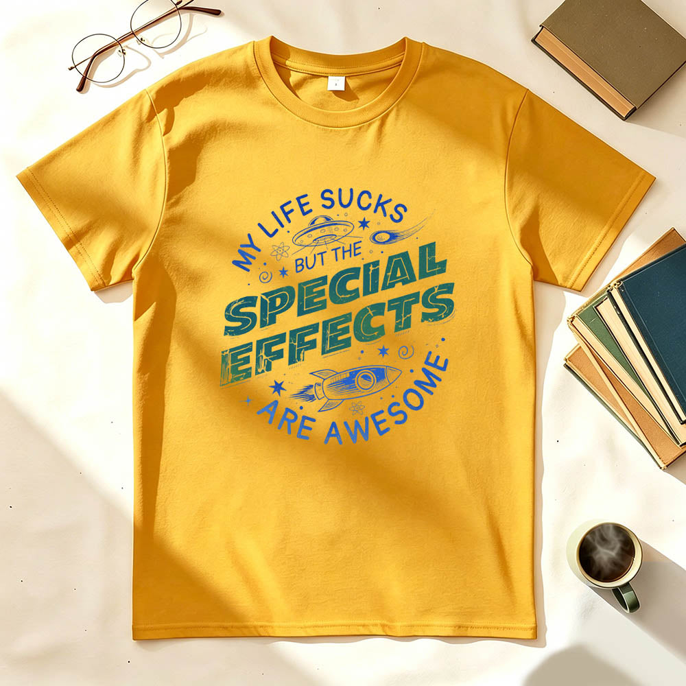 My Life Sucks But The Special Effects Are Awesome Funny Dark Humor T-Shirt
