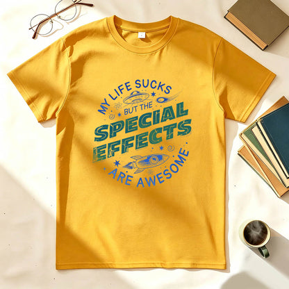 My Life Sucks But The Special Effects Are Awesome Funny Dark Humor T-Shirt