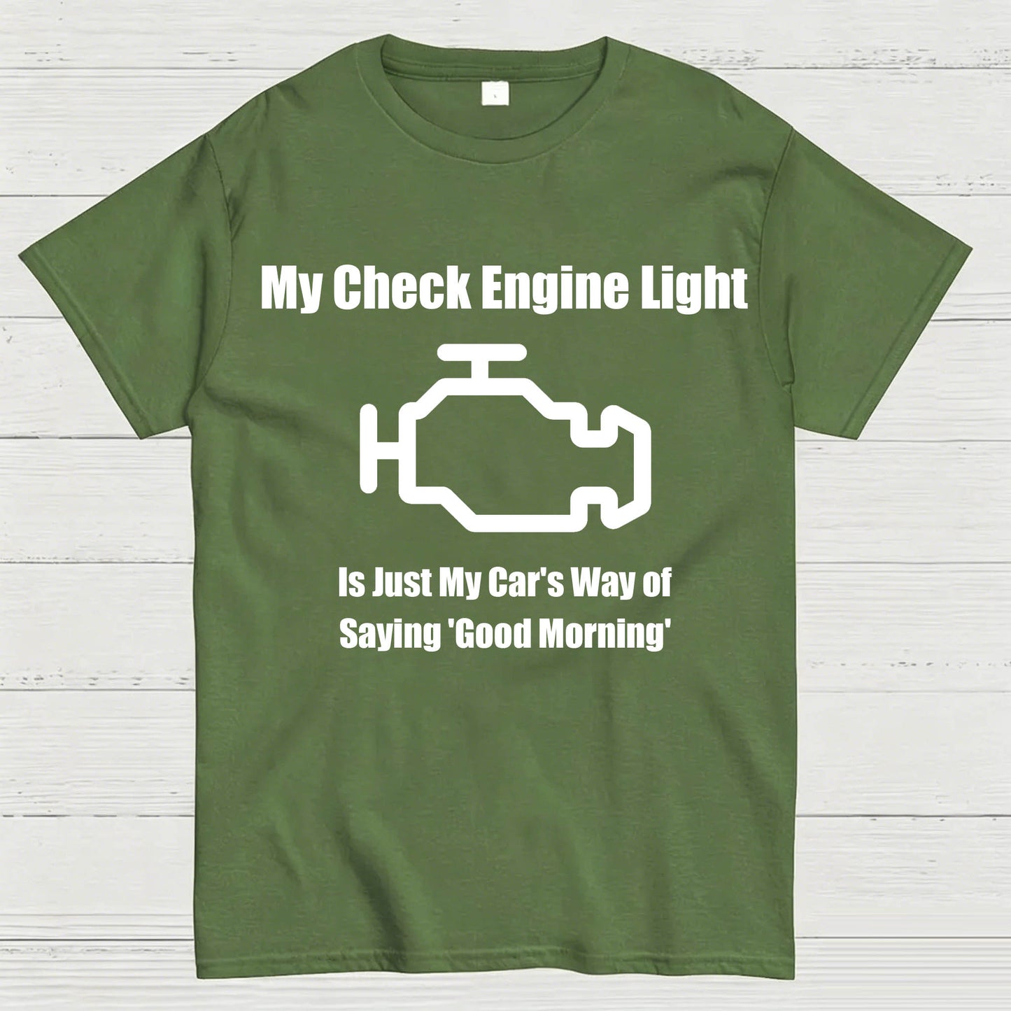 My Check Engine Light Is Just My Car's Way of Saying Good Morning T-Shirt