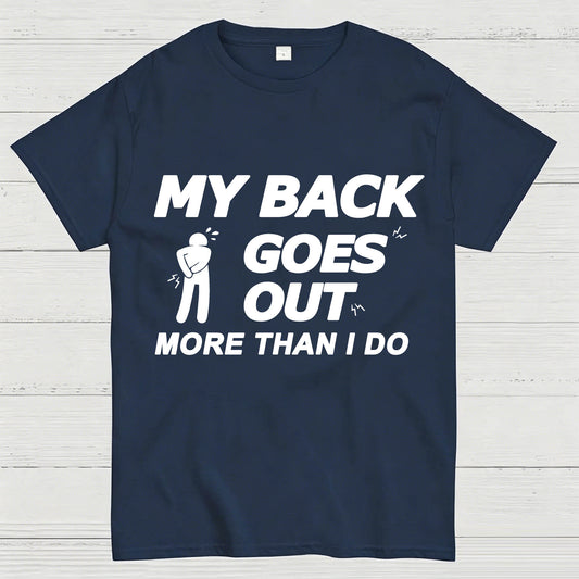 My Back Goes Out More Than I Do Funny T-Shirt