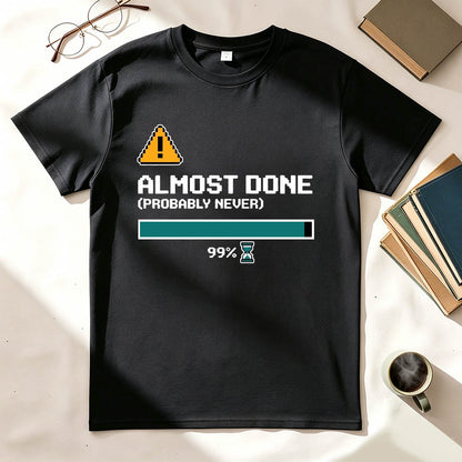 Almost Done T-Shirt