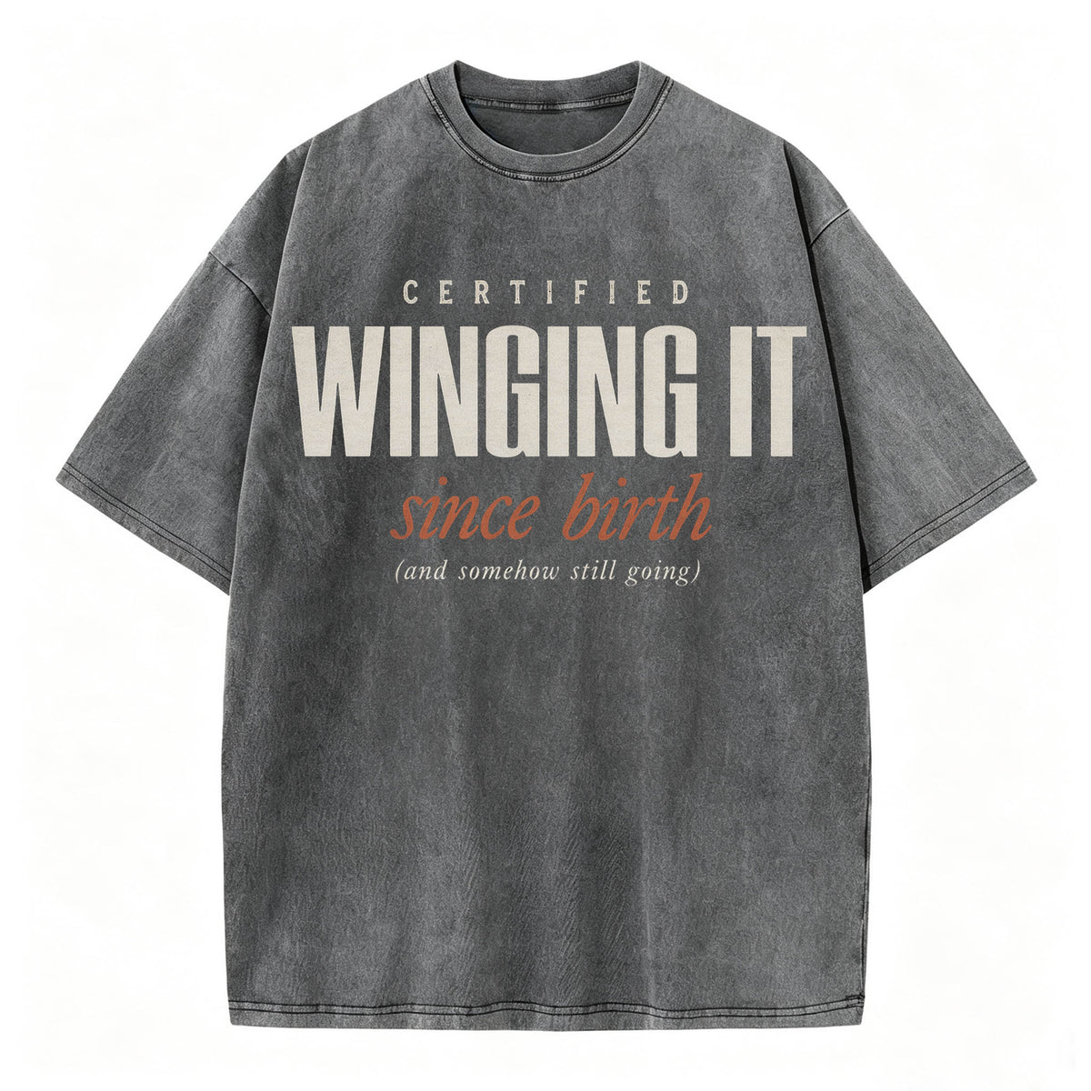Certified Winging It Since Birth Funny T-Shirt