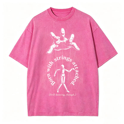 Born With Strings Attached — Funny Dark Humor T-Shirt