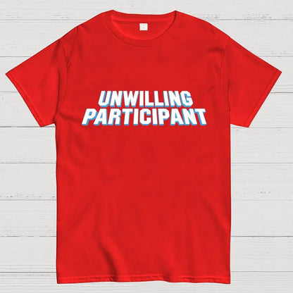 Unwilling Participant Geek T-Shirt