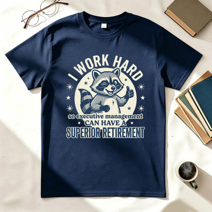 I Work Hard T-Shirt