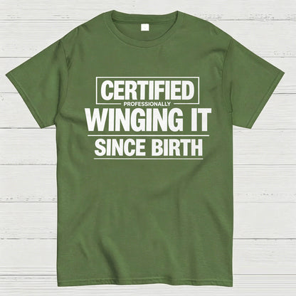 Certified Professionally Winging It Since Birth T-Shirt