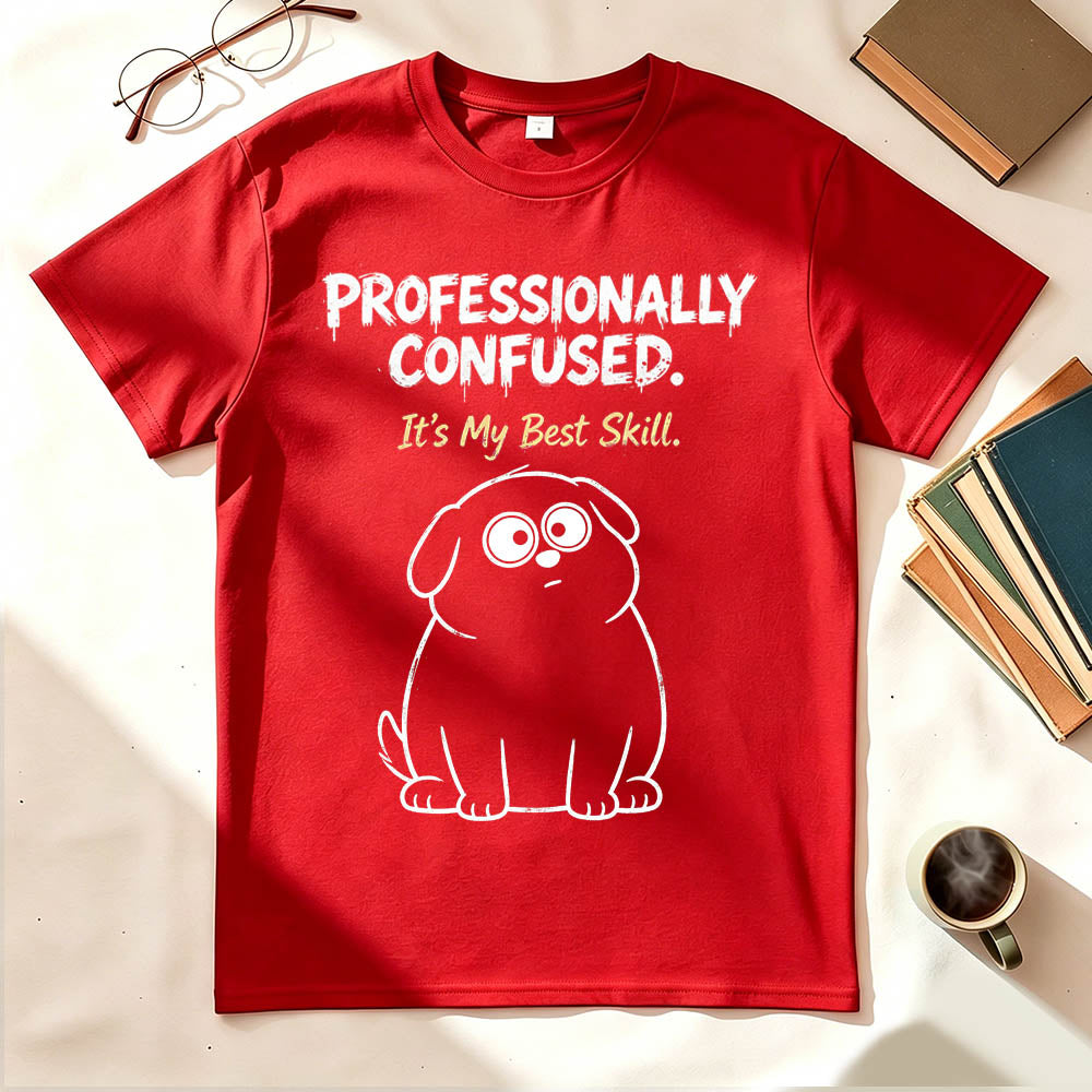 Professionally Confused T-Shirt – Funny Sarcastic Gift for Coworkers