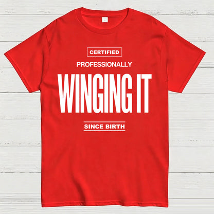 Certified Professionally Winging It Since Birth Funny T-Shirt