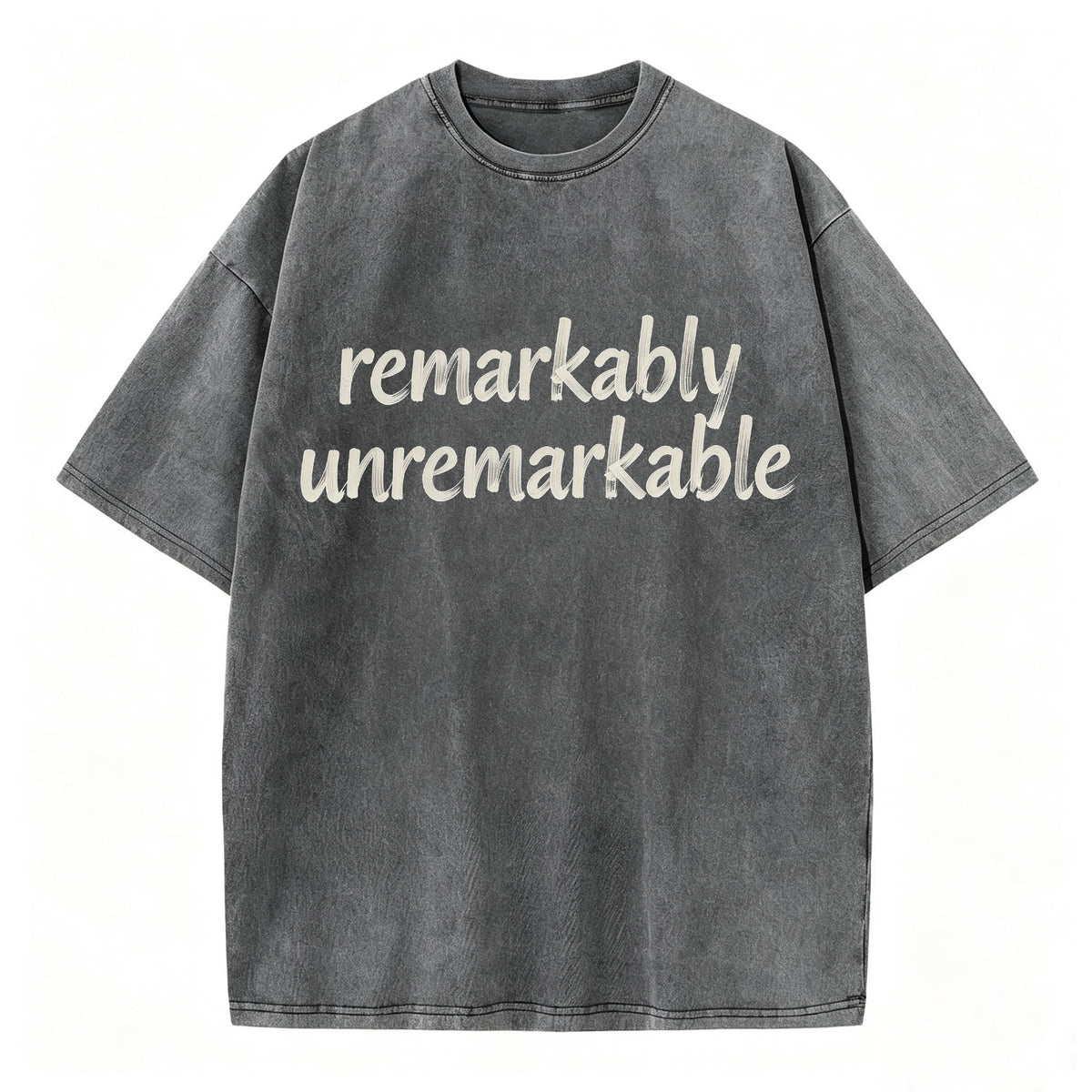 Remarkably Unremarkable Funny Sarcastic T-Shirt