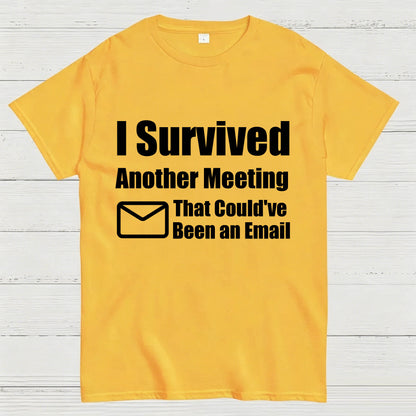 Survived Another Meeting T-Shirt