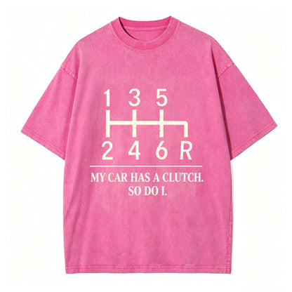 My Car Has A Clutch So Do I Vintage Manual Transmission Stick Shift Tee