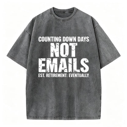Counting Down Days Not Emails Vintage Washed T-Shirt