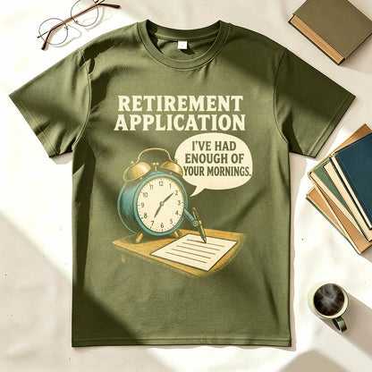 Retirement Application Alarm Clock Funny Sarcastic Graphic T-Shirt