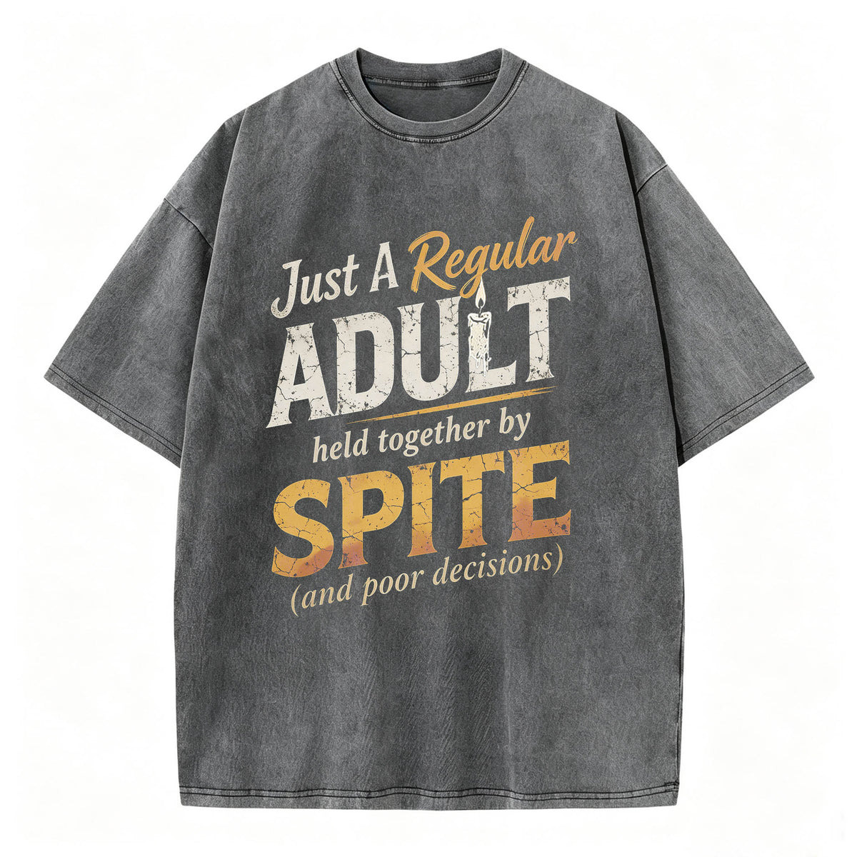 Just A Regular Adult Held Together By Spite Funny T-Shirt