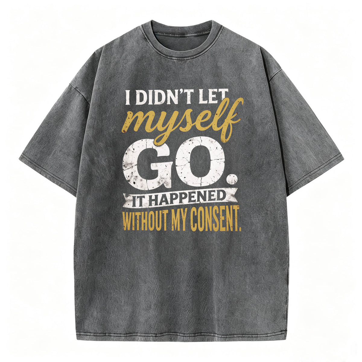 I Didn't Let Myself Go Funny Dark Humor T-Shirt