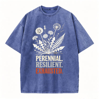 Perennial. Resilient. Exhausted. Vintage Washed Graphic Tee