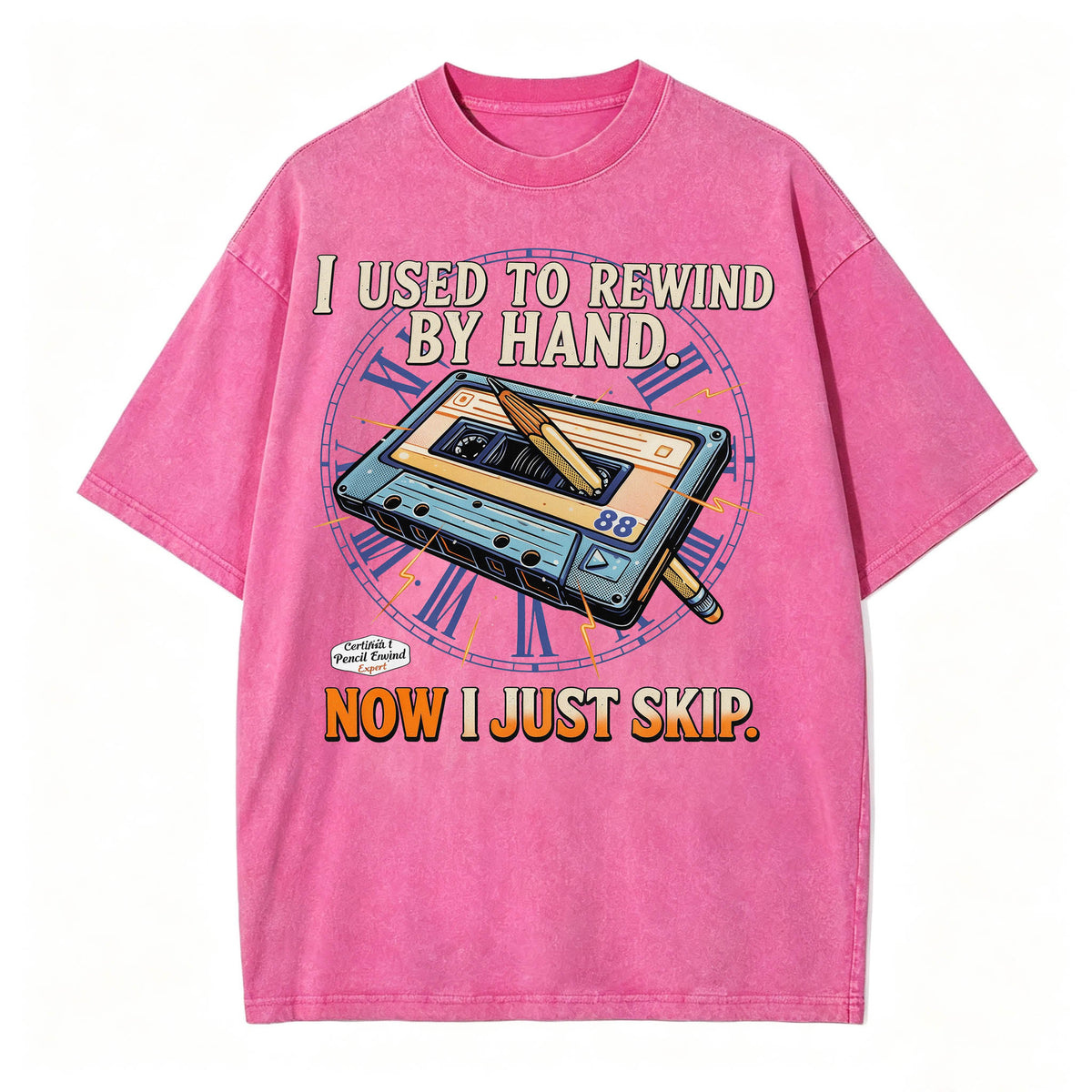 I Used to Rewind By Hand. Now I Just Skip. Funny Vintage Cassette T-Shirt