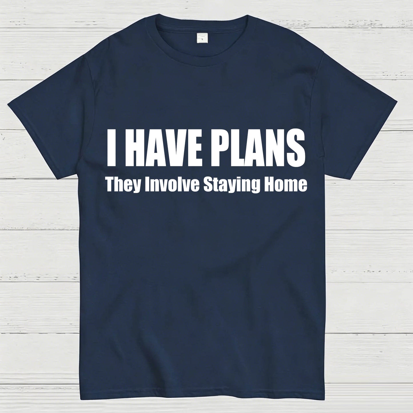 I Have Plans They Involve Staying Home T-Shirt