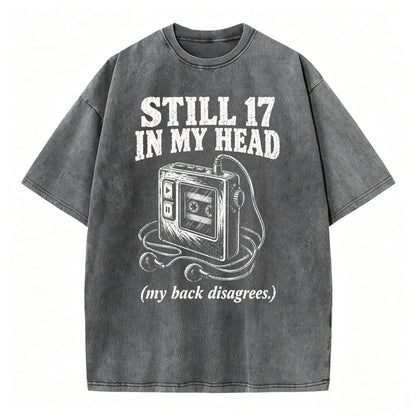 Still 17 in My Head. (My Back Disagrees.) Funny Vintage Walkman T-Shirt
