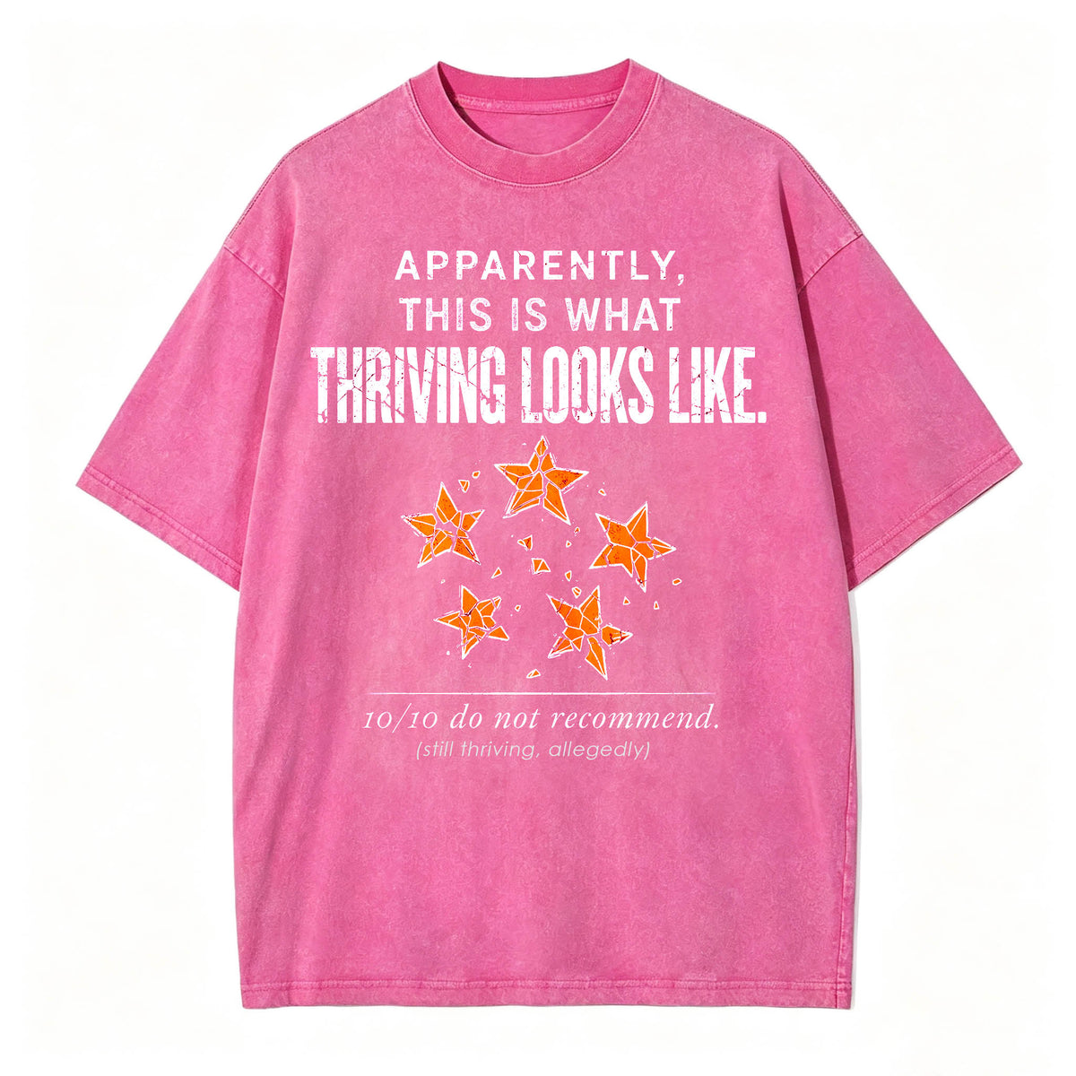 Apparently This Is What Thriving Looks Like Funny Dark Humor T-Shirt
