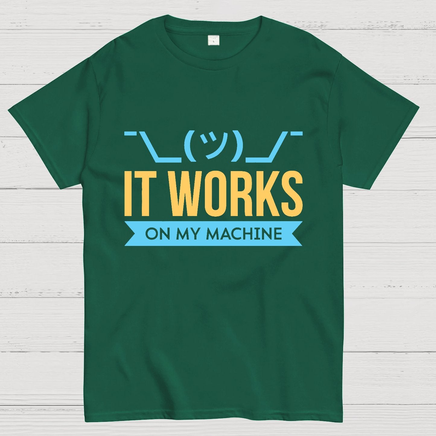 It Works On My Machine Geek T-Shirt