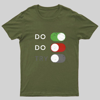 Act or don't act. Trying is off - limits Geeky T-Shirt