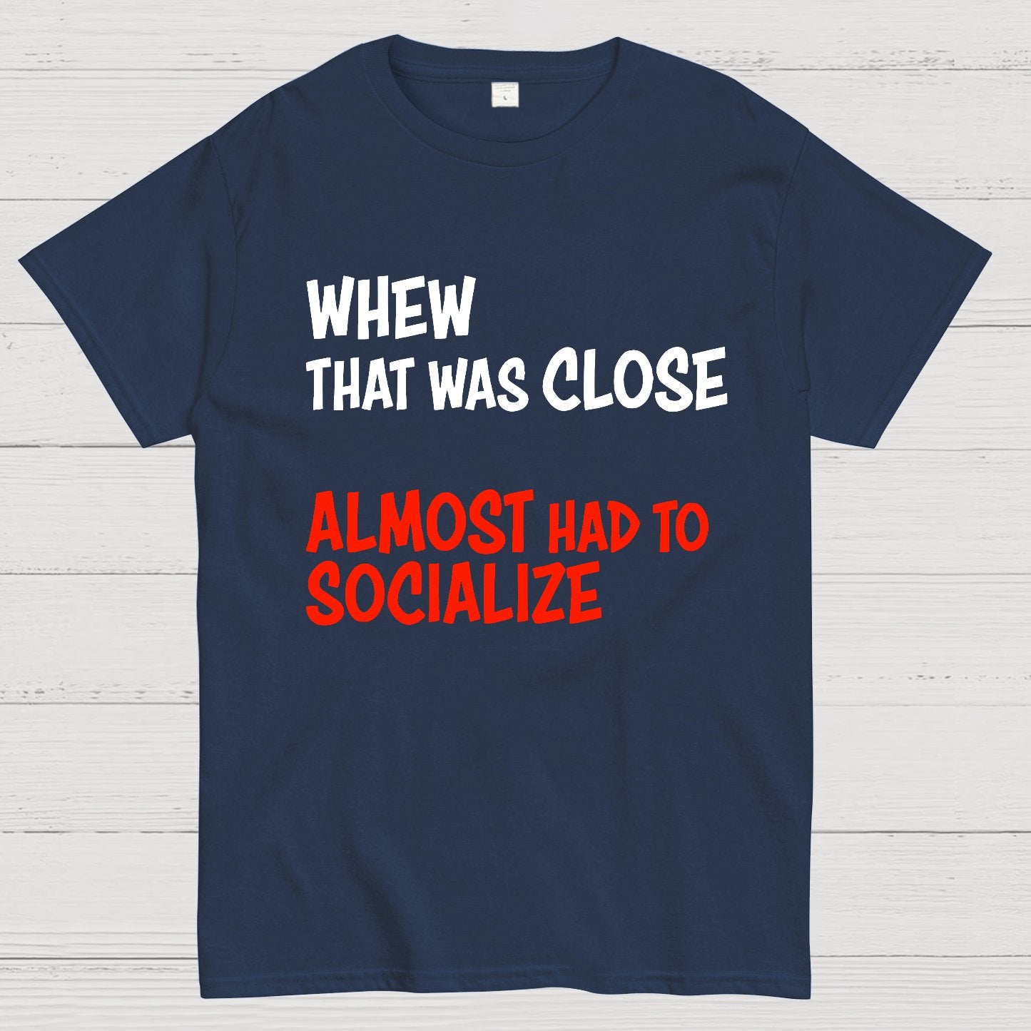 Almost Had To Socialize Geek T-Shirt