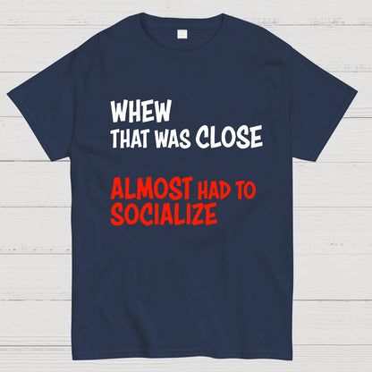 Almost Had To Socialize Geek T-Shirt