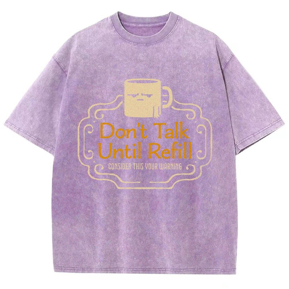 Don't Talk Until Refill Vintage Distressed T-shirt