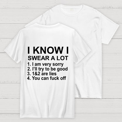 I Know I Swear A Lot Front And Back Printing Geek T-Shirt