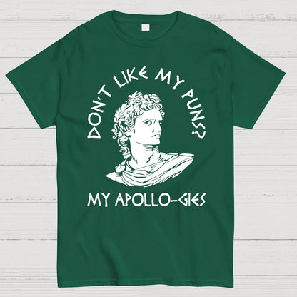 Don't Like My Puns?My Apollo-Gies Funny Geek T-Shirt