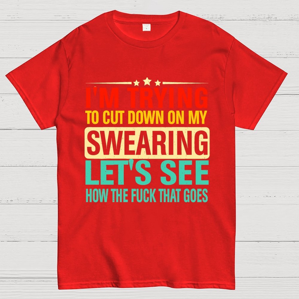 I'm Trying to Cut Down on Swearing Geek T-Shirt