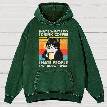 That's What I Do I Drink Coffee I Hate People And I Know Things Funny Vintage Distressed Vintage Distressed Hoodie